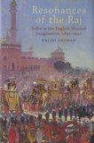 Nalini Ghuman - Resonances of the Raj - India in the English Musical Imagination, 1897-1947.