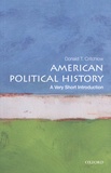 Donald T. Critchlow - American Political History - A Very Short Introduction.