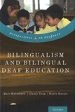 Marc Marschark et Gladys Tang - Bilingualism and Bilingual Deaf Education.