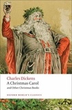 Charles Dickens - A Christmas Carol and Other Christmas Books.