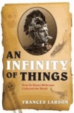 An Infinity of Things - How Sir Henry Wellcome Collected the World.