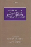 Menno Tjeerd Kamminga et Martin Schienin - The Impact of Human Rights Law on General International Law.