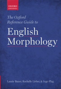 Laurie Bauer et Rochelle Lieber - The Oxford Reference Guide to English Morphology.