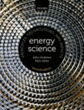 Energy Science - Principles, technologies, and impacts.