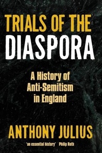 Trials of the Diaspora - A History of Anti-Semitism in England.