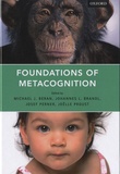 Joëlle Proust et Michael J. Beran - Foundations of Metacognition.