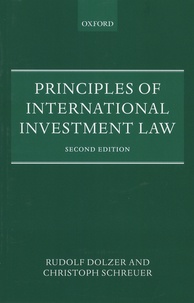 Rudolf Dolzer et Christoph Schreuer - Principles of International Investment Law.