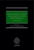The European Union REACH Regulation for Chemicals - Law and Practice.