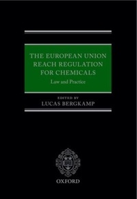 The European Union REACH Regulation for Chemicals - Law and Practice.