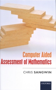 Chris Sangwin - Computer Aided Assessment of Mathematics.