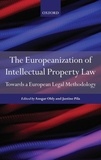 The Europeanization of Intellectual Property Law - Towards a European Legal Methodology.