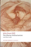 John Stuart Mill - On liberty, Utilitarianism, and other essays.