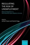 Regulating the Risk of Unemployment - National Adaptations to Post-Industrial Labour Markets in Europe.