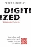 Digitized - The science of computers and how it shapes our world.