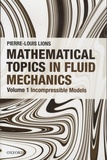 Pierre-Louis Lions - Mathematical Topics in Fluid Mechanics - Book 1, Incompressible Models.
