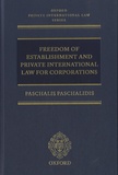 Paschalis Paschalidis - Freedom of Establishment and Private International Law for Corporations.