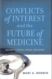 Marc Rodwin - Conflicts of Interest and the Future of Medicine: The United States, France, and Japan - The United States, France, and Japan.