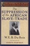 W-E-B Du Bois - The Suppression of the African Slave-trade to the United States of America, 1638-1870.