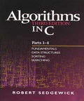 Robert Sedgewick - Algorithms In C. Parts 1-4, Fundamentals, Data Structures, Sorting, Searching, 3rd Edition.