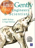 Nigel Bishop et Judith-M Bishop - Java Gently For Engineers And Scientists.