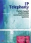 David Gurle et Jean-Pierre Petit - Ip Telephony. Packet-Based Multimedia Communications Systems.