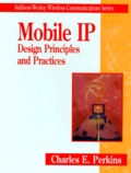 Charles-E Perkins - Mobile Ip. Design Principles And Practices, Edition En Anglais.