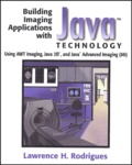 Lawrence-H Rodrigues - Building Imaging Applications With Java Technology. Using Awt Imaging, Java 2d, And Java Advanced Imaging (Jai).