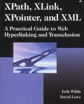 Erik Wilde et David Lowe - Xpath, Xlink, Xpointer, And Xml. A Practical Guide To Web Hyperlinking And Transclusion.
