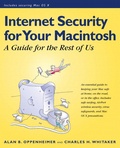Charles-H Whitaker et Alan-B Oppenheimer - Internet Security For Your Macintosh. A Guide For The Rest Of Us.
