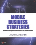 Jouni Paavilainen - Mobile Business Strategies. Understanding The Technologies And Opportunities.