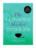 Van Tran et Anh Vu - The Vietnamese Market Cookbook.