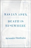 Bas Jan Ader - Death is Elsewhere.