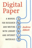 Andrew Abbott - Digital Paper - A Manual for Research and Writing with Library and Internet Materials.