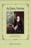 Martin Fichman - An Elusive Victorian - The Evolution of Alfred Russel Wallace.