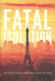 Richard C. Keller - Fatal Isolation - The Devastating Paris Heat Wave of 2003.
