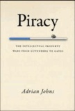 Piracy - The Intellectual Property Wars from Gutenberg to Gates.