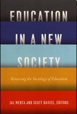 Jal Mehta et Scott Davies - Education in a New Society - Renewing the Sociology of Education.