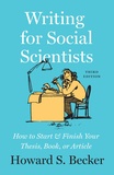 Howard Becker - Writing for Social Scientists - How to Start and Finish Your Thesis, Book, or Article.