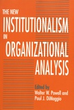 Walter W. Powell et Paul DiMaggio - The New Institutionalism in Organizational Analysis.