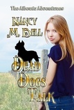  Nancy M Bell - Dead Dogs Talk - The Alberta Adventures, #2.