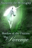  Suzanne de Montigny - Shadow of the Unicorn: the Revenge - Shadow of the Unicorn, #3.