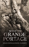  Joan Donaldson-Yarmey - West to Grande Portage.