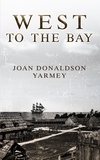  Joan Donaldson-Yarmey - West to the Bay.