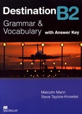 Malcolm Mann et Steve Taylore-Knowles - Destination B2 - Grammar & Vocabulary with Answer Key.