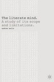 The Literate Mind - A Study of Its Scope and Limitations.