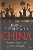 Stewart Hamilton et Jinxuan Zhang - Doing Business with China - Avoiding the Pitfalls.