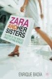Zara and her Sisters - The Story of the World's Largest Clothing Retailer.