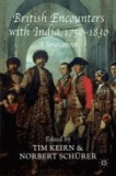 British Encounters with India, 1750-1830 - A Sourcebook.