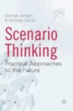 Scenario Thinking - Practical Approaches to the Future.