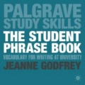 The Student Phrase Book: Vocabulary for Writing at University.
